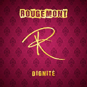rougemont / dignité
